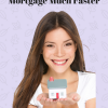 How To Pay Off Your Mortgage Much Faster