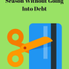 Have A Great Holiday Season Without Going Into Debt