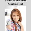 How To Establish Your Credit When First Starting Out