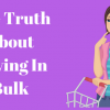 The Truth About Buying In Bulk